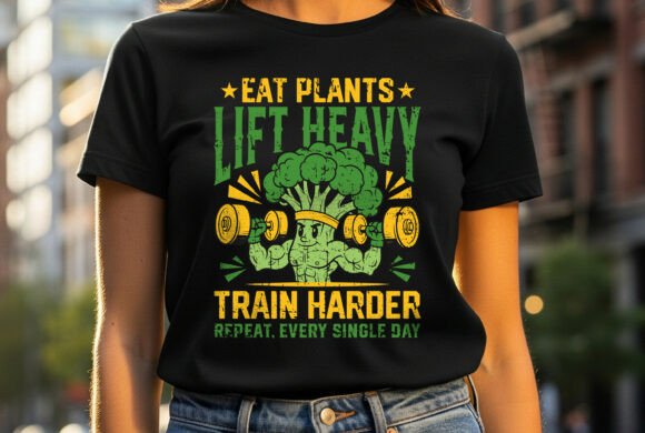 Vegan Eat Plants Lift Heavy Train Hard